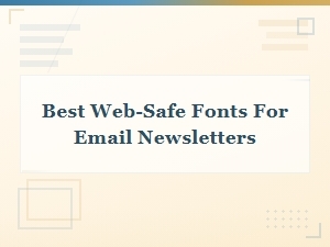 Best Web-Safe Fonts for Stunning Email Newsletters