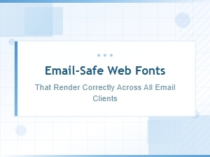 Email-Safe Web Fonts: Reliable Typography That Renders Across All Email Clients
