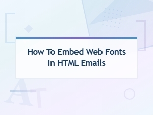 How to Embed Web Fonts in Html Emails